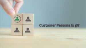 customer persona là gì