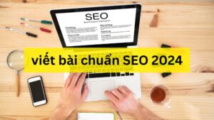 Viết bài chuẩn seo