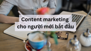 content marketing cho người mới bắt đầu