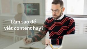 làm sao để viết content hay