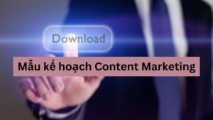 mẫu kế hoạch content marketing