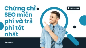 Top 9 Chứng Chỉ SEO Quốc Tế Miễn Phí Và Trả Phí Tốt Nhất Năm 2025